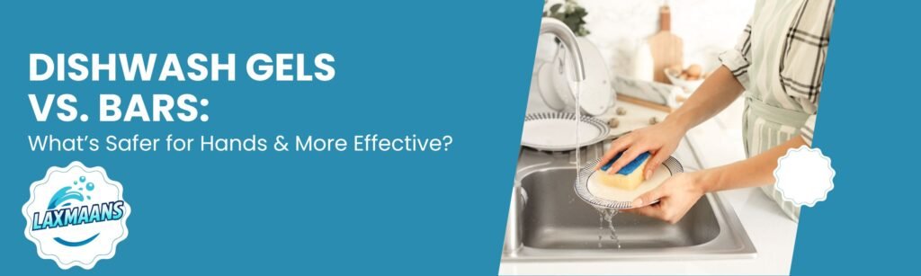 dishwash gel vs bar dishwash gel dishwash bar dishwashing products safe dishwashing liquid eco friendly dishwash gel gentle dish cleaner kitchen cleaning products non toxic dishwashing liquid best dishwash gel for Indian kitchens compare dishwash bars and gels hand-safe dishwashing solution effective dish cleaner lemon dishwash gel neem dishwashing liquid